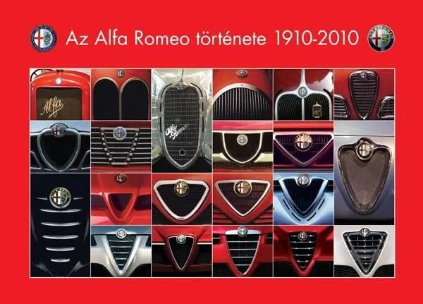 Vedd meg most Az Alfa Romeo története 1910-2010