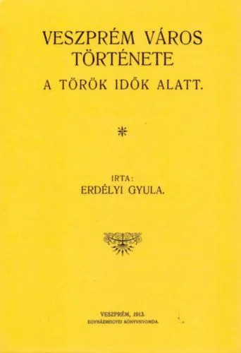 Veszprém város története a török idők alatt Legjobb ár