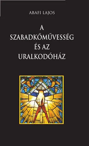 A szabadkőművesség és az uralkodóház Csak ma