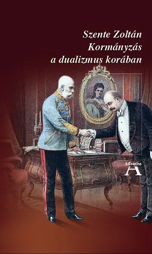 Kormányzás a dualizmus korában Különleges ajánlat
