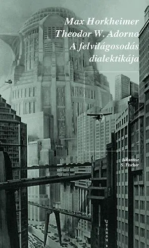 Nézd meg most A felvilágosodás dialektikája - Filozófiai töredékek