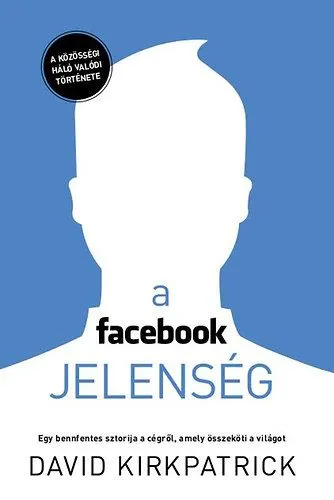 Gyors szállítás A facebook-jelenség - Egy bennfentes sztorija a cégről, amely összeköti a világot