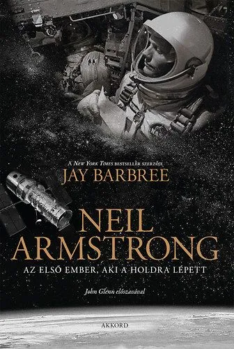 Neil Armstrong - Az első ember, aki a Holdra lépett Rendeld meg most