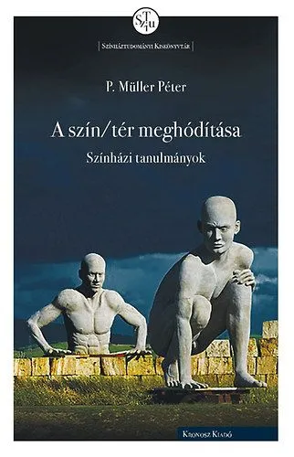 Biztonságos vásárlás A szín/tér meghódítása - Színházi tanulmányok