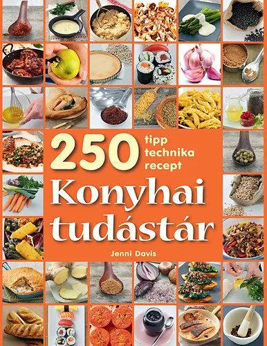 Konyhai tudástár - 250 tipp, technika, recept Akciós ár