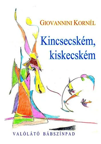 Korlátozott ajánlat Kincsecském, kiskecském - Valólátó Bábszínpad