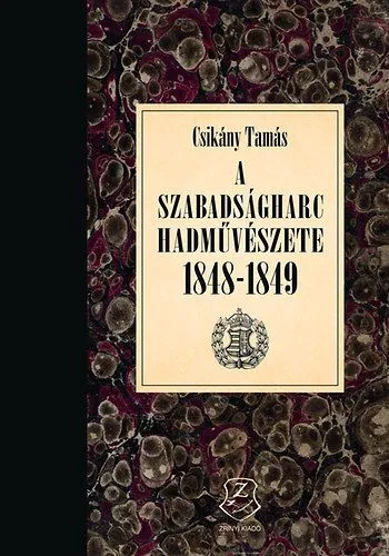 A szabadságharc hadművészete 1848 - 1849 Ne maradj le