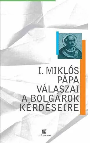 I. Miklós pápa válaszai a bolgárok kérdéseire Biztonságos fizetés
