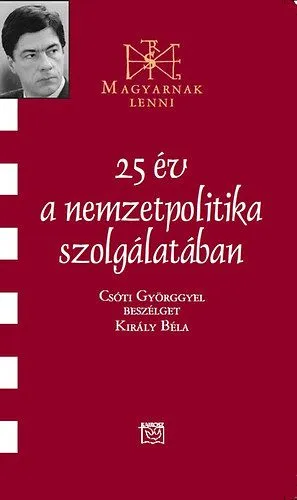 25 év a nemzetpolitika szolgálatában - Beszélgetés Csóti Györggyel Nézd meg most