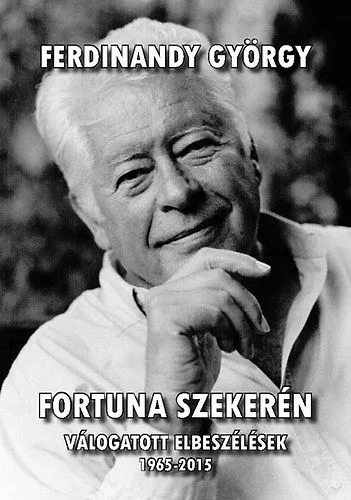 Fortuna szekerén - Válogatott elbeszélések 1965-2015 Rendeld meg most