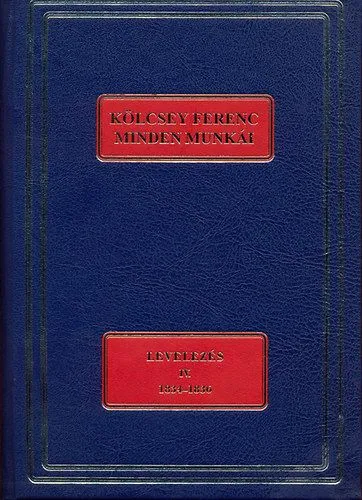 Kölcsey Ferenc minden munkái - Levelezés IV. 1834-1836. Gyors kiszállítás