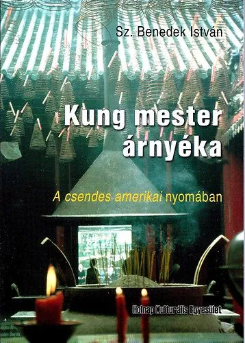 Különleges ajánlat Kung mester árnyéka - A csendes amerikai nyomában - Úti esszé