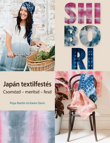 Kiárusítás Shibori - Japán textilfestés - Csomózd - merítsd - fesd