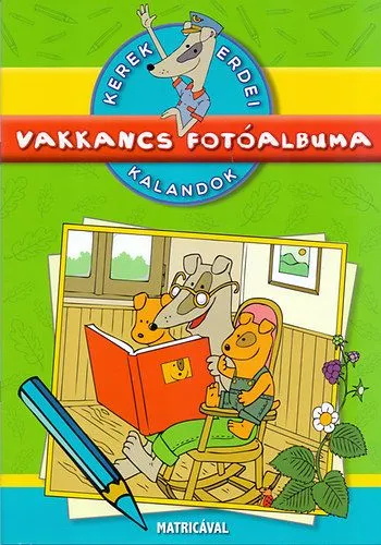 Árcsökkenés Vakkancs fotóalbuma - Kerek erdei kalandok - Matricával