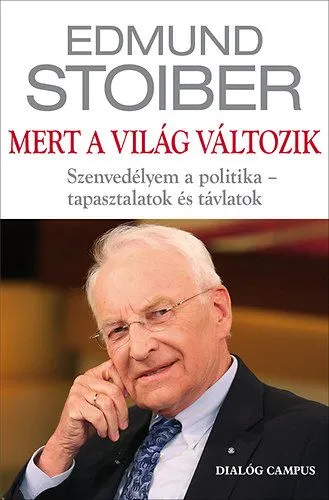 Mert a világ változik - Szenvedélyem a politika tapasztalatok és távlatok Bestseller