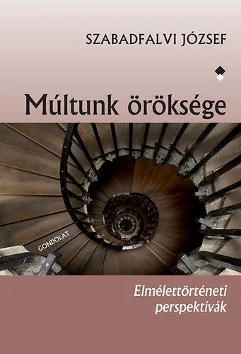 Múltunk öröksége - Elmélettörténeti perspektívák Gyors szállítás