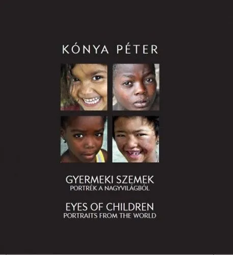 Gyermeki szemek - Portrék a nagyvilágból - Eyes of Children Portraits from The World Gyors kiszállítás