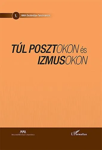Legjobb ár Túl posztokon és izmusokon - Művészetelméleti tanulmányok