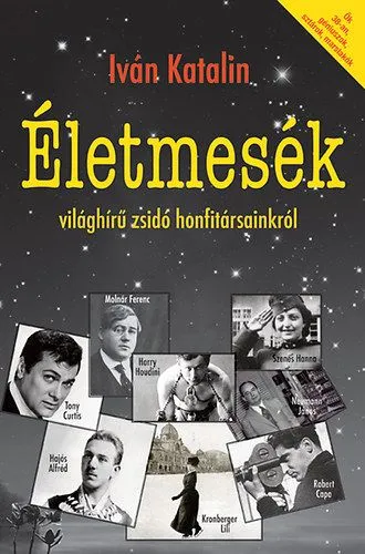 Korlátozott ajánlat Életmesék világhírű zsidó honfitársainkról