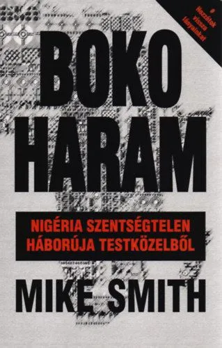 Boko Haram - Nigéria szentségtelen háborúja testközelből Outlet