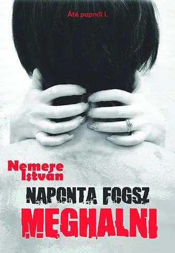 Vedd meg most Naponta fogsz meghalni - Áté papnői I.