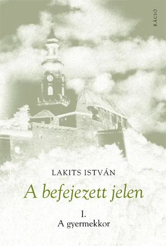 A befejezett jelen I. - A gyermekkor Biztonságos fizetés