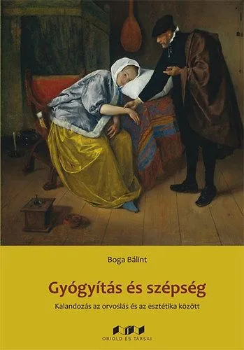 Gyógyítás és szépség - Kalandozás az orvoslás és az esztétika között Alacsony ár