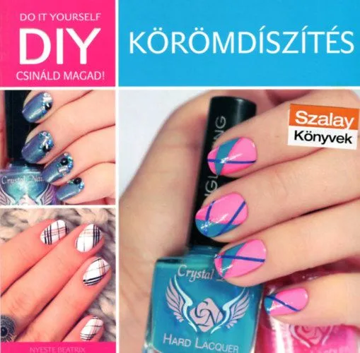 DIY - Körömdíszítés Újdonság