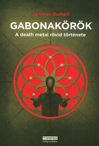 Biztonságos fizetés Gabonakörök - A death metal rövid története