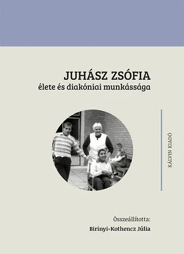 Gyors kiszállítás Juhász Zsófia élete és diakóniai munkássága