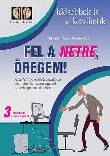 Fel a netre, öregem! - Idősebbek is elkezdhetik - 3. kiadás Szuper akció