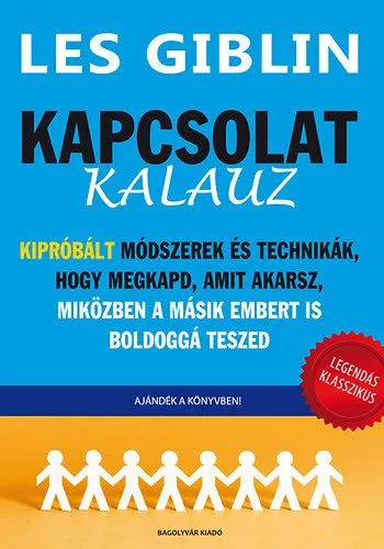 Kapcsolat-kalauz - Kipróbált módszerek és technikák, hogy megkapd, amit akarsz, miközben a másik embert is boldoggá teszed Expressz szállítás