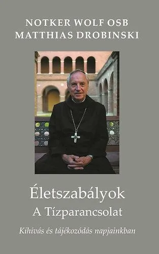 Prémium Életszabályok - A tízparancsolat - Kihívás és tájékozódás napjainkban