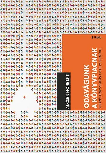 Bestseller Odavágunk a könyvpiacnak - Szerzői könyvkiadás a Publio szemével