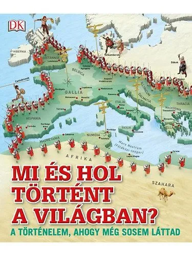 Olcsó Mi és hol történt a világban? - A történelem, ahogy még sosem láttad
