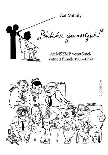 Akciós ár Péntekre javasoljuk! - Az MSZMP vezetőinek vetített filmek 1966-1989