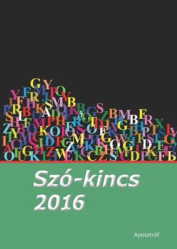 Szó-kincs 2016 - Versek, novellák, elbeszélések Biztonságos fizetés