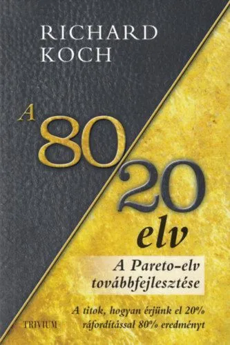 Legjobb ár A 80/20 elv - A titok, hogyan érjünk el többet kevesebbel?