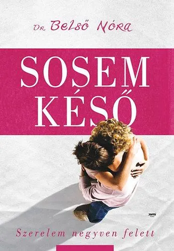 Sosem késő - Szerelem negyven felett Legnépszerűbb