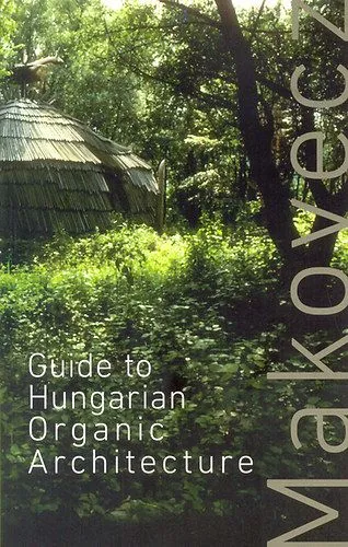 Guide to Hungarian Organic Architecture Ne maradj le