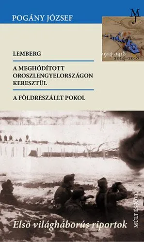 Biztonságos vásárlás Első világháborús riportok - Lemberg - A meghódított Oroszlengyelországon keresztül - A földeszállt pokol