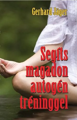 Segíts magadon autogén tréninggel Vásárlói kedvenc