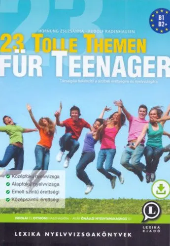 23 Tolle Themen für Teenager - Társalgási felkészítő a szóbeli érettségire és nyelvvizsgára - 2. kiadás Kedvezmény