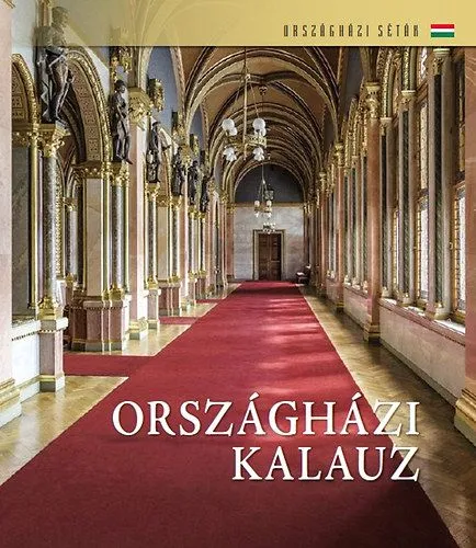 Kihagyhatatlan ajánlat Országházi kalauz