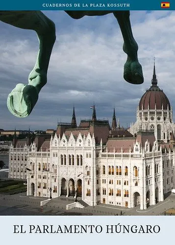 A magyar Országház (spanyol nyelven) - El Parlamento Húngaro Ajánlat