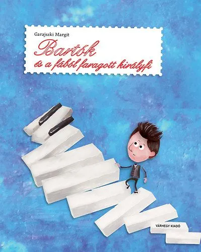Biztonságos fizetés Bartók és a fából faragott királyfi