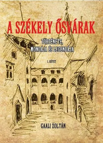 Árengedmény A Székely ősvárakat I. - Története, mondája és legendája