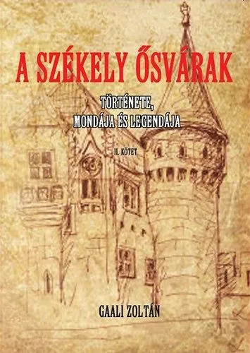 A Székely ősvárak II. - Története, mondája és legendája Szezonális akció
