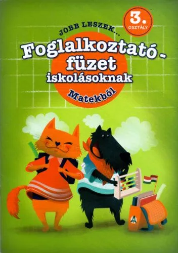 Expressz szállítás Jobb leszek ... matekból - 3. osztályosoknak - Foglalkoztató füzet iskolásoknak