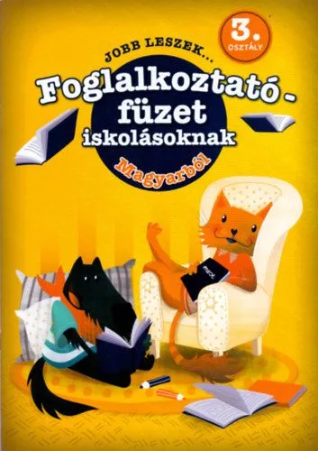 Különleges ajánlat Jobb leszek ... magyarból - 3. osztályosoknak - Foglalkoztató füzet iskolásoknak